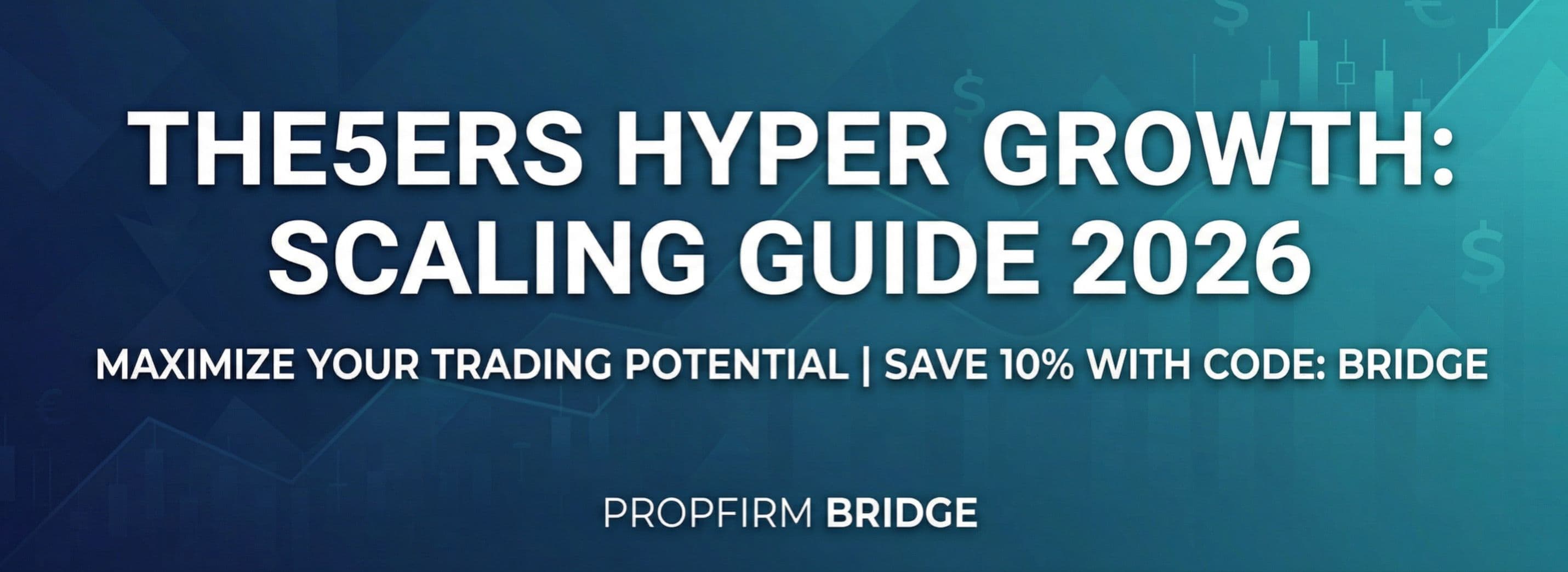 The5ers Hyper Growth Review 2026: Complete Scaling Guide with Verified 10% OFF "BRIDGE" Code