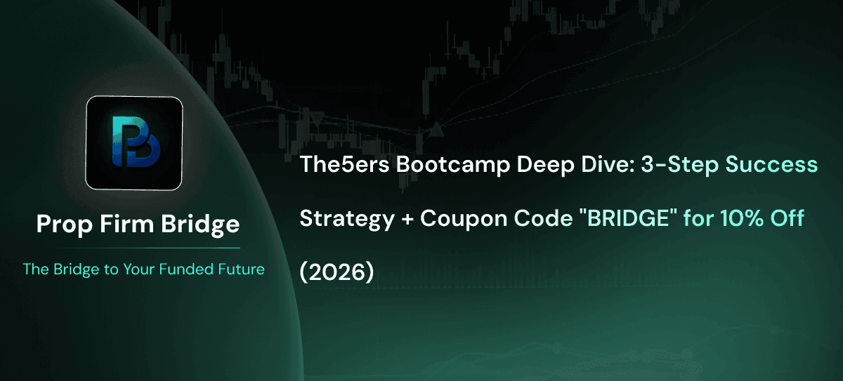 The5ers Bootcamp Review 2026: Pass the 3-Step Challenge + 10% Off